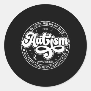 Adesivo Redondo Em abril Vestimos o Mês do Autismo Azul Accept Und