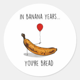Adesivo Redondo Em Anos de Banana Você É Pão Amante de Banana Engr