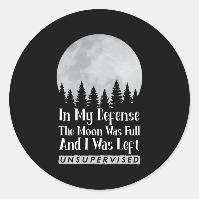 Adesivo Redondo Em Minha Defesa A Lua Era Cheio E Eu Ficava Uns (Frente)