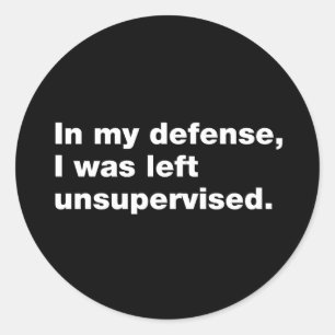 Adesivo Redondo Em minha defesa, fui deixado sem supervisão