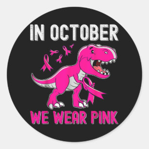 Adesivo Redondo Em outubro Vestimos O Cancer Rosa Trex Dino Ki