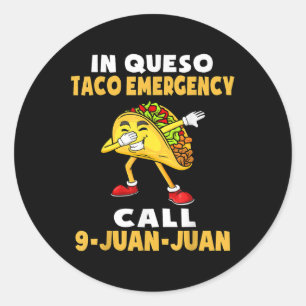Adesivo Redondo Em Queso Emergency Cinco De Mayo Taco Call 9 Juan