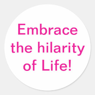 Adesivo Redondo Embrace hilaridade Life Hankamer Artjunkhaus Joyfu