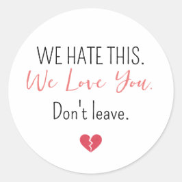 Adesivo Redondo Emotional Farewell Coworker Don’t Leave