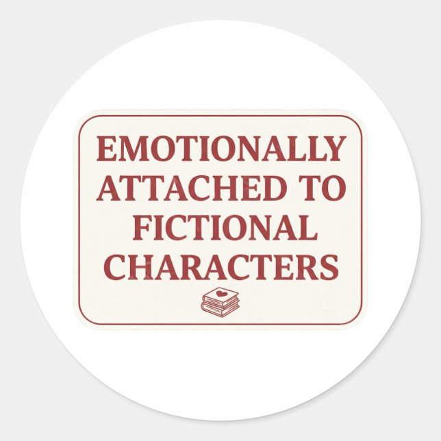 Adesivo Redondo Emotionally Attached to Fictional Characters  (Frente)