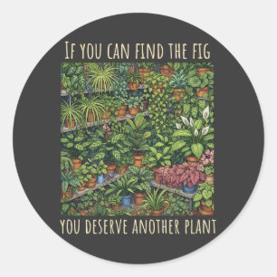 Adesivo Redondo Encontre a Planta Fig Funny Amante de Plantas