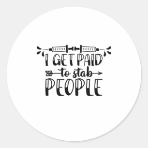Adesivo Redondo Enfermeira Presente Eu Sou Pago Para Esfaquear Pes