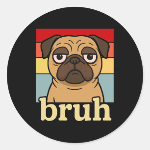 Adesivo Redondo Engraçada Pug Bruh Bobo Cachorro Cachorro Sobrecar