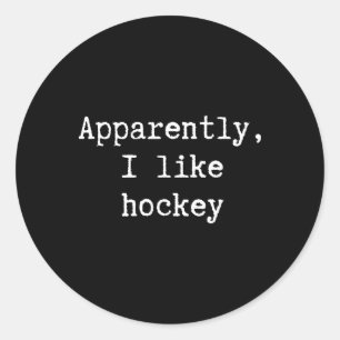 Adesivo Redondo Engraçado Aparentemente Eu Gosto de Hockey Mãe Pai