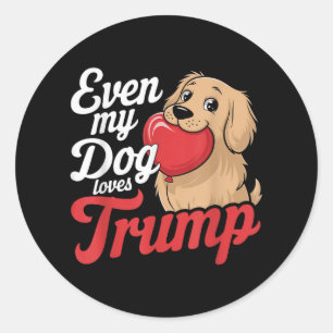 Adesivo Redondo Engraçado Até Meus Cachorros Adoram Trump, Trump S