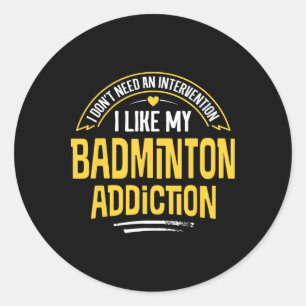 Adesivo Redondo Engraçado Badminton Gift - Eu Gosto Do Meu Vício