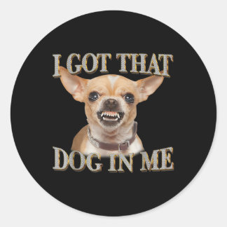 Adesivo Redondo Engraçado Cachorro Chihuahua Amantes Eu Tenho Aque