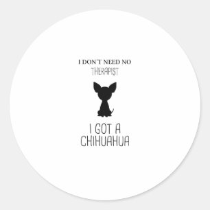 Adesivo Redondo Engraçado Chihuahua Sayings  Presente para animai
