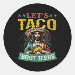 Adesivo Redondo Engraçado Cinco De Mayo Vamos Taco sobre Jesus Mex