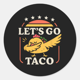 Adesivo Redondo Engraçado Dabbing Taco Vamos Go Taco 1