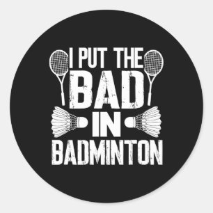 Adesivo Redondo Engraçado Eu Colocar O Mau - Badminton