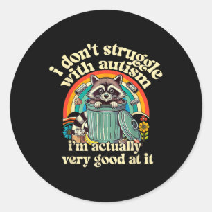 Adesivo Redondo Engraçado Eu Não Lutar Com Autismo Raccoon Autista