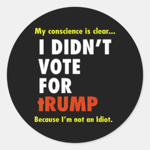 Adesivo Redondo Engraçado eu não ter votado na Camiseta de Trump