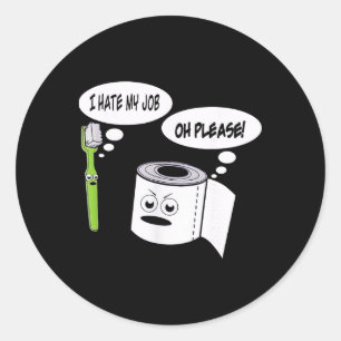 Adesivo Redondo Engraçado Eu Odeio Meu Trabalho Escova de Dentes P