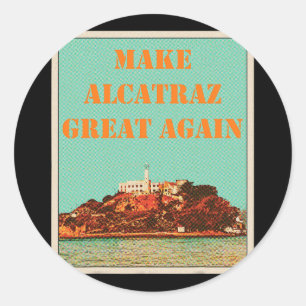 Adesivo Redondo Engraçado Faça Excelente De Alcatraz Novamente Tru