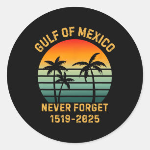 Adesivo Redondo Engraçado Golfo Do México Nunca Esquece