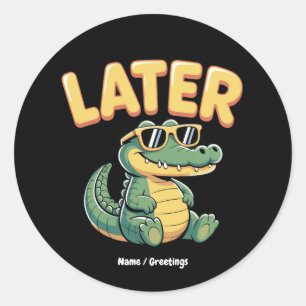 Adesivo Redondo Engraçado Mais Tarde Gator Hilarious Alligator Pun