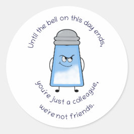 Adesivo Redondo Engraçado Poema Salty Couplet Sticker "Não Amigos"