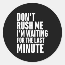 Engraçado Procrastinação de Último Minuto Não Me A