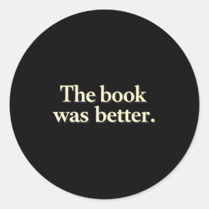 Adesivo Redondo Engraçado que o livro era melhor para bibliófilos