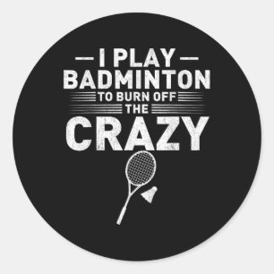 Adesivo Redondo Engraçado Queime a Loucura Humor de Badminton Mulh