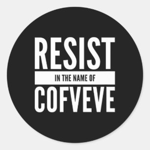Adesivo Redondo Engraçado - Resista Em Nome Do Cofveve