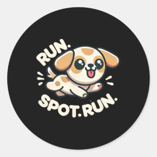 Adesivo Redondo Engraçado, "Run Spot Run Dog Humor"