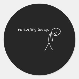 Adesivo Redondo Engraçado Sem Surfe Hoje