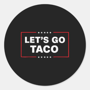 Adesivo Redondo Engraçado Taco Trump Deixa Taco Trump Sempre Chick
