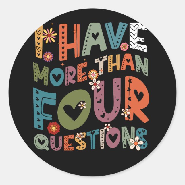 Adesivo Redondo Engraçado, Tenho Mais De Quatro Perguntas, Passo (Frente)