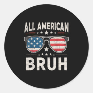 Adesivo Redondo Engraçado Todos Americanos Bruh 4 De Julho Patriót