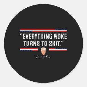 Adesivo Redondo Engraçado Trump 34Tudo Que O Woke Se Transforma Em