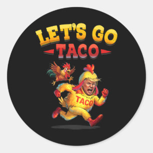 Adesivo Redondo Engraçado Vamos Taco Engraçado Trump Sempre Fora