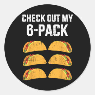 Adesivo Redondo Engraçado Ver O Meu Seis Pacotes De 6 Tacos Para C