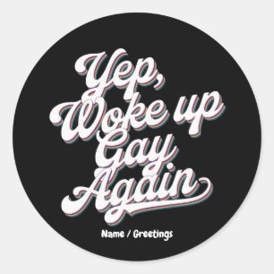 Adesivo Redondo Engraçado "Yup Up Gay Novamente" Orgulho Mês Desig