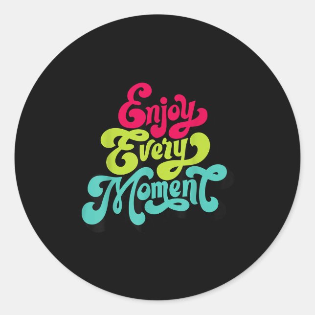 Adesivo Redondo Enjoy Every Moment, Quotes , Enjoy  (Frente)