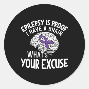 Adesivo Redondo Epilepsia é prova de que eu tenho um cérebro O que