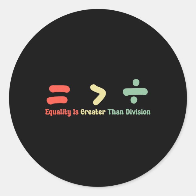Adesivo Redondo Equality Is Greater Than Division Math Black Histo (Frente)