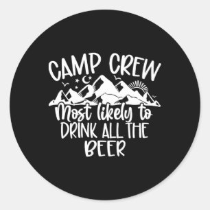Adesivo Redondo Equipe de Acampamento Mais Propensa a Beber Toda a