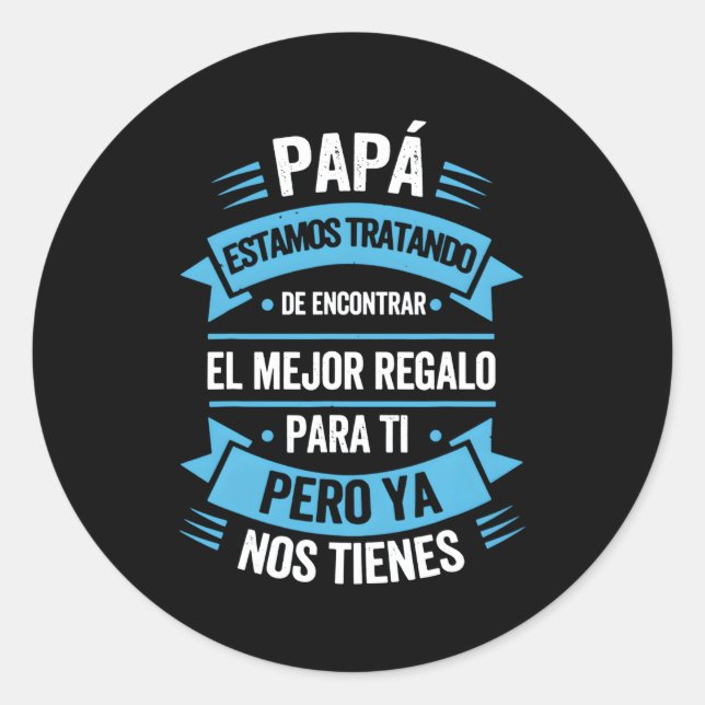Adesivo Redondo Eres El Mundo Papa Dia Del Padre Regalo (Frente)