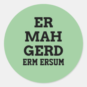 Adesivo Redondo Ermahgerd Stickers