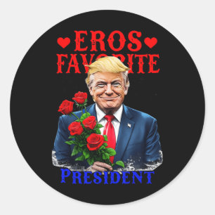Adesivo Redondo Eros Presidente Favorito, Funny Trump É Meu Valent