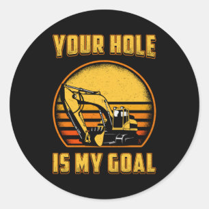 Adesivo Redondo Escavador Seu Buraco É Meu Trabalhador De Constru