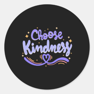 Adesivo Redondo Escolha a Bondade Fofa Seja Gentil Inspirador Auti