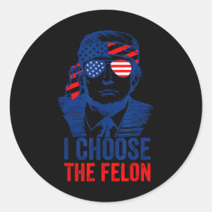 Adesivo Redondo Escolha O Felon Donald Trump 2024 Eletion Americ